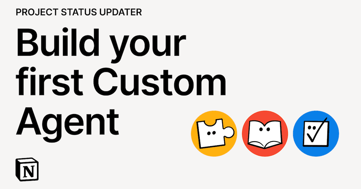 Automate your first workflows with Custom Agents: Project status updater agent
